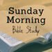 Sunday Morning Bible Study