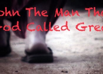 John the Man That God Called Great