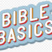 BIBLE BASICS