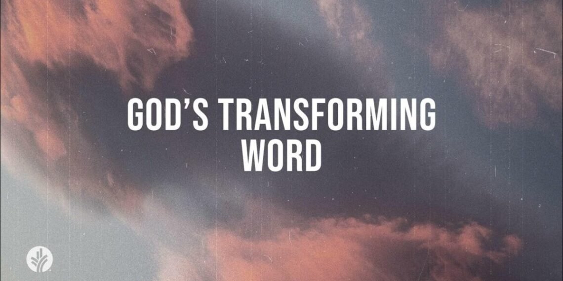 God’s Transforming Word