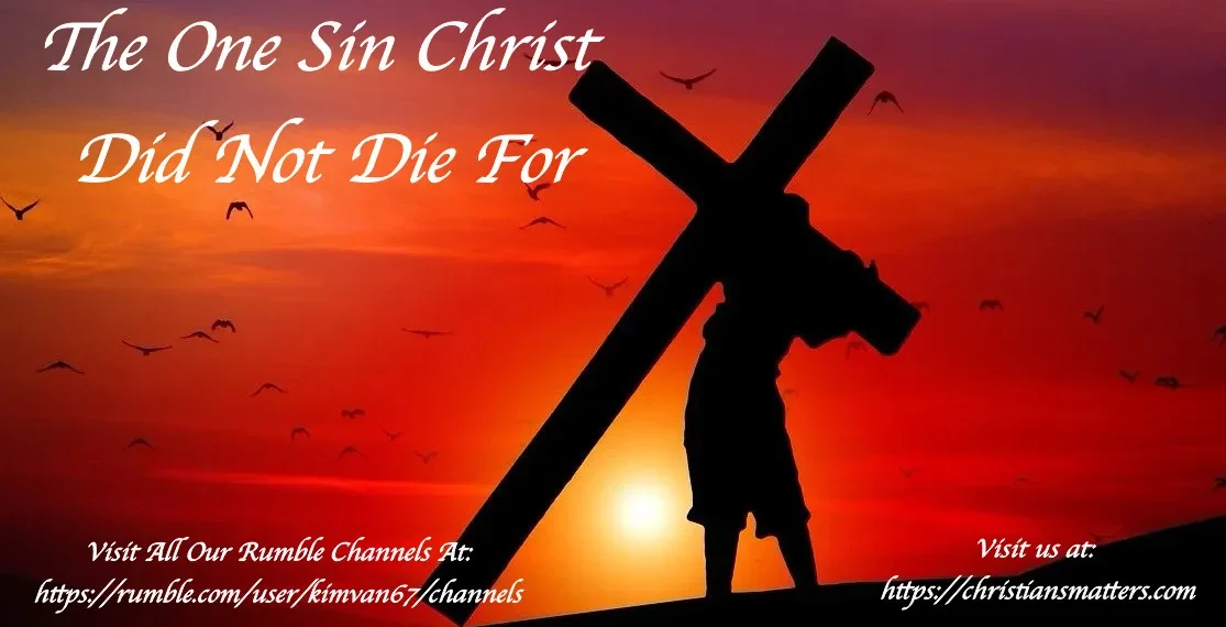 Sermon of the Month: The One Sin Christ Did Not Die For