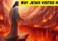 Why Jesus Had to Go to HELL During the 3 Days After His Death.