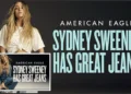 Some Slam American Eagle Ad With Sydney Sweeney as 'Racist'